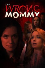 The Wrong Mommy 2019 on netflix