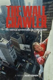 The Wall Crawler: The Verticle Adventures of Alain Robert 1998 on netflix