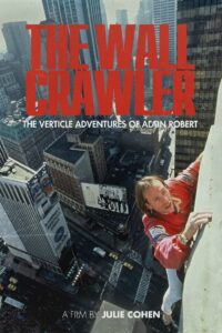 The Wall Crawler: The Verticle Adventures of Alain Robert 1998 on netflix