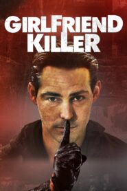 Girlfriend Killer 2017 on netflix