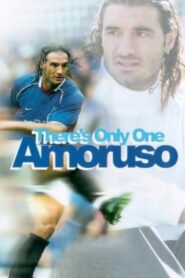 There’s Only One Amoruso 2002 on netflix