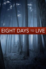 Eight Days to Live 2006 on netflix