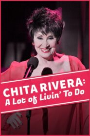 Chita Rivera: A Lot Of Livin’ To Do 2015 on netflix