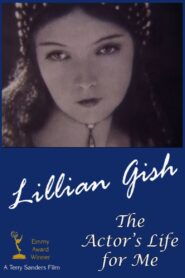 Lillian Gish: The Actor’s Life for Me 1988 on netflix