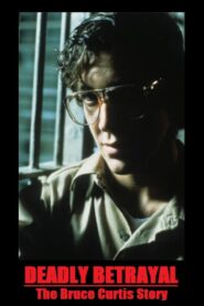 Deadly Betrayal: The Bruce Curtis Story 1992 on netflix