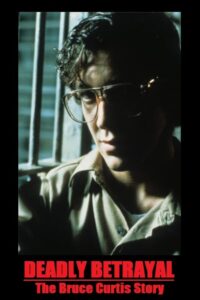 Deadly Betrayal: The Bruce Curtis Story 1992 on netflix