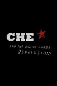 CHE and the Digital Cinema Revolution 2009 on netflix