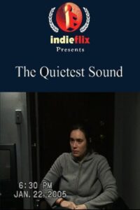 The Quietest Sound 2006 on netflix