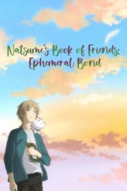 Natsume’s Book of Friends the Movie: Ephemeral Bond 2018 on netflix