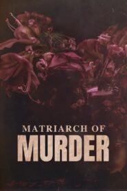 Matriarch of Murder? 2023 on netflix