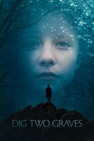 Dig Two Graves 2014 on netflix