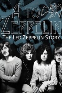 A to Zeppelin: The Story of Led Zeppelin 2004 on netflix