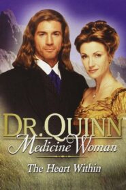 Dr. Quinn, Medicine Woman: The Heart Within 2001 on netflix