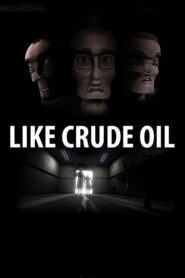 Like Crude Oil 2009 on netflix