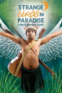 Strange Birds in Paradise: A West Papuan Story 2009 on netflix
