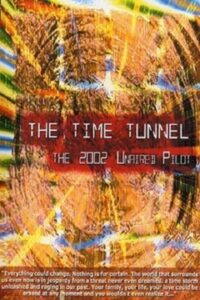 The Time Tunnel 2006 on netflix