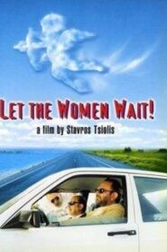 Let the Women Wait! 1998 on netflix
