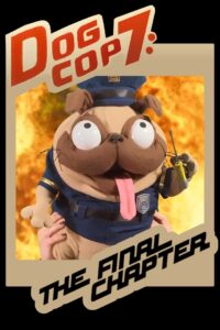 Dog Cop 7: The Final Chapter 2021 on netflix