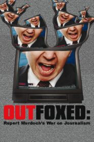 Outfoxed: Rupert Murdoch’s War on Journalism 2004 on netflix