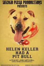 Helen Keller Had a Pitbull 2013 on netflix