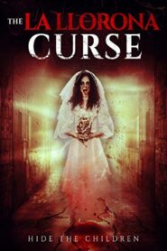 The La Llorona Curse 2018 on netflix