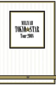 MILIYAH TOKYO STAR Tour 2008 2008 on netflix