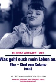 Was geht euch mein Leben an – Elke, Kind von Golzow 1997 on netflix