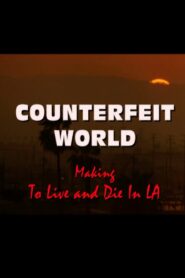 Counterfeit World: Making ‘To Live and Die in L.A.’ 2003 on netflix