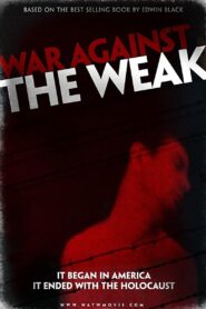 War Against the Weak 2009 on netflix