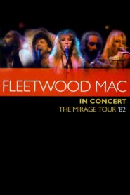 Fleetwood Mac in Concert – The Mirage Tour ’82 1983 on netflix