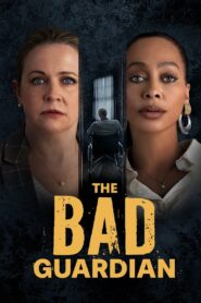 The Bad Guardian 2024 on netflix