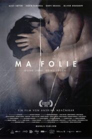 Ma Folie – Deine Liebe. Deine Lügen. 2016 on netflix
