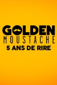 Golden Moustache – 5 ans de rire 2017 on netflix
