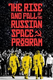 The Rise and Fall of the Russian Space Program 1997 on netflix