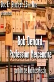 Bob Denard, Profession Mercenaire 2005 on netflix