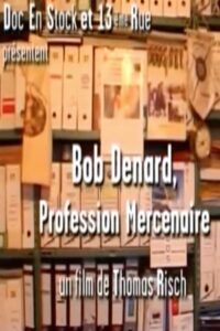 Bob Denard, Profession Mercenaire 2005 on netflix
