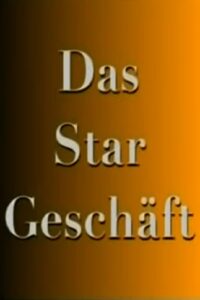 Das Stargeschäft- Hinter den Kulissen des schnellen Ruhmes 2004 on netflix