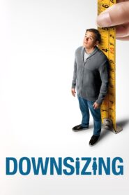 Downsizing 2017 on netflix