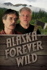 Alaska: Forever Wild 2018 on netflix