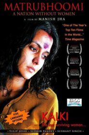 Matrubhoomi: A Nation Without Women 2005 on netflix