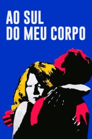 Ao Sul do Meu Corpo 1982 on netflix