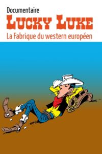 Lucky Luke : la fabrique du western européen 2016 on netflix