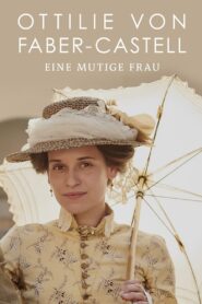 Ottilie von Faber-Castell – Eine mutige Frau 2019 on netflix