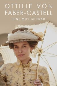 Ottilie von Faber-Castell – Eine mutige Frau 2019 on netflix