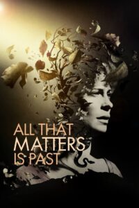 All That Matters Is Past 2012 on netflix