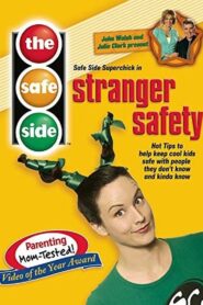 The Safe Side: Stranger Safety 2005 on netflix