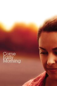 Come Early Morning 2006 on netflix