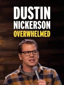 Dustin Nickerson: Overwhelmed 2020 on netflix