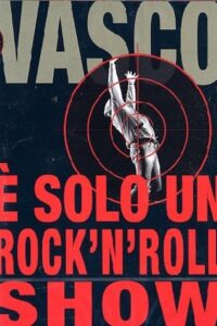 Vasco Rossi – È solo un rock’n’roll show 2005 on netflix