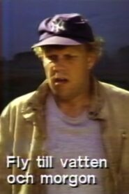 Fly till vatten och morgon 1991 on netflix